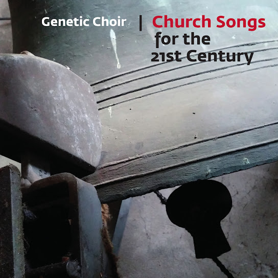 Genetic Choir: Church Songs for the 21st Century